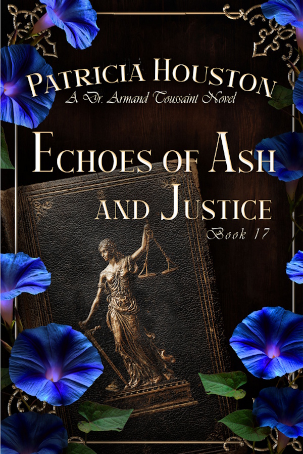 Echoes of Ash and Justice by Patricia Houston