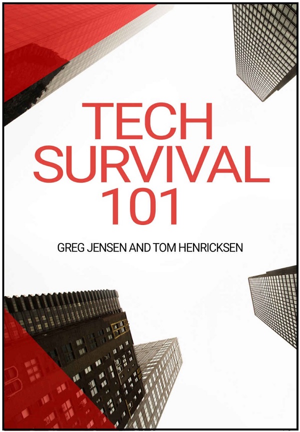 Tech Survival 101 by Greg Jensen and Tom Henricksen