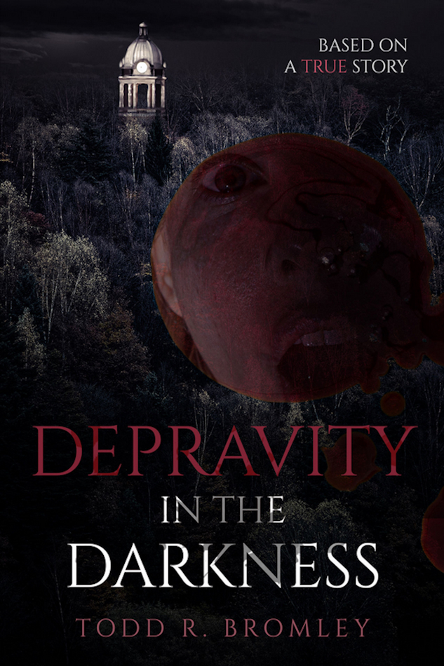 Depravity in the Darkness by Todd R. Bromley