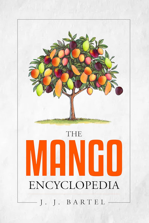 The Mango Encyclopedia by J. J. Bartel