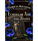 Echoes of Ash and Justice by Patricia Houston