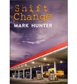 Shift Change by Mark Hunter