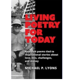 Living Poetry for Today by Michael P. Lyons
